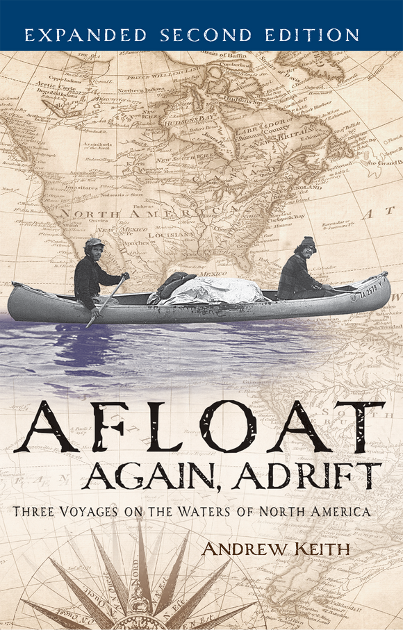 Afloat Again, Adrift: Three Voyages on the Waters of North America
