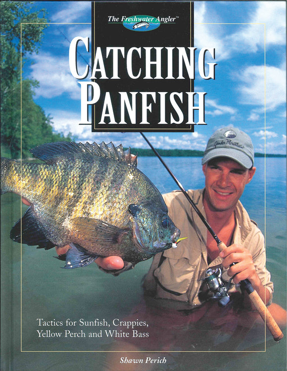 Catching Panfish - Sunfish, Crapies, Yellow Perich & White Bass