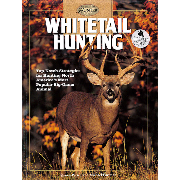 Whitetail Hunting: Top-Notch Strategies for Hunting North America's Most Popular Big-Game Animal  by Shawn Perich
